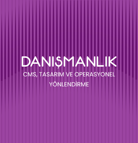 CMS, Tasarım ve Operasyonel Danışmanlık